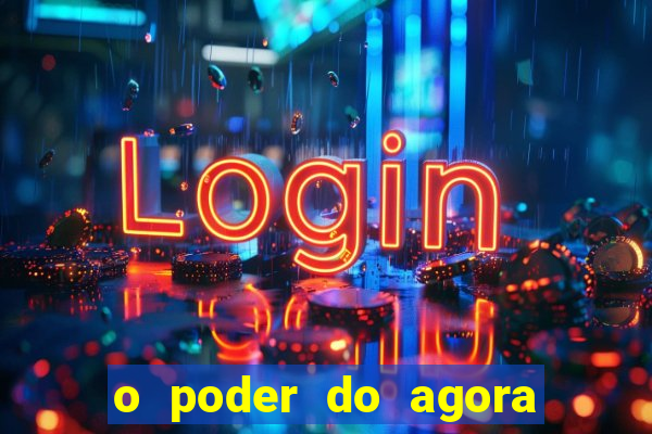 o poder do agora pdf google drive