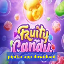 pipiko app download