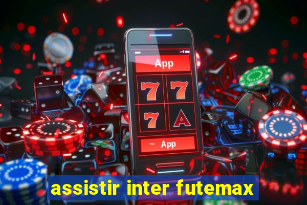 assistir inter futemax