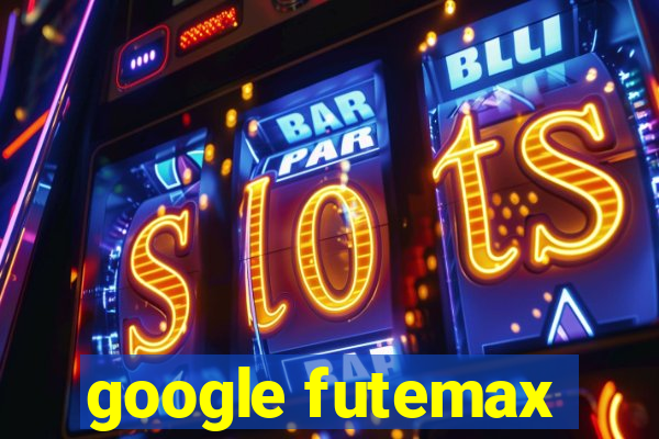 google futemax