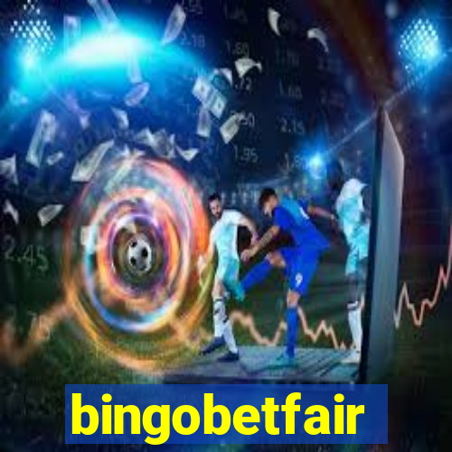 bingobetfair