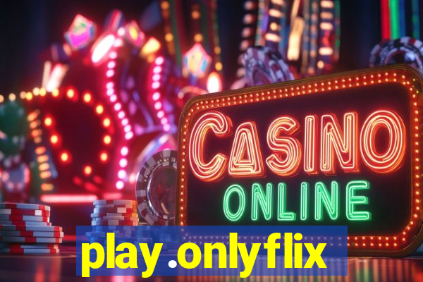 play.onlyflix