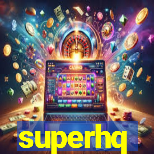 superhq