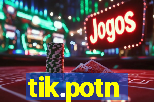 tik.potn